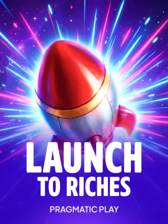Launch to Riches